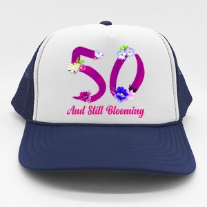 Still Blooming 50th Birthday Flowers Trucker Hat