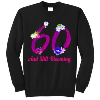 Still Blooming 60th Birthday Flowers Sweatshirt