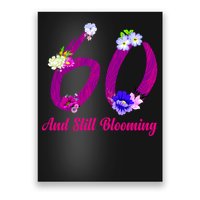 Still Blooming 60th Birthday Flowers Poster