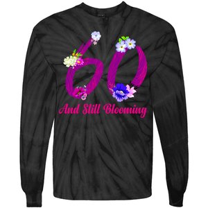 Still Blooming 60th Birthday Flowers Tie-Dye Long Sleeve Shirt