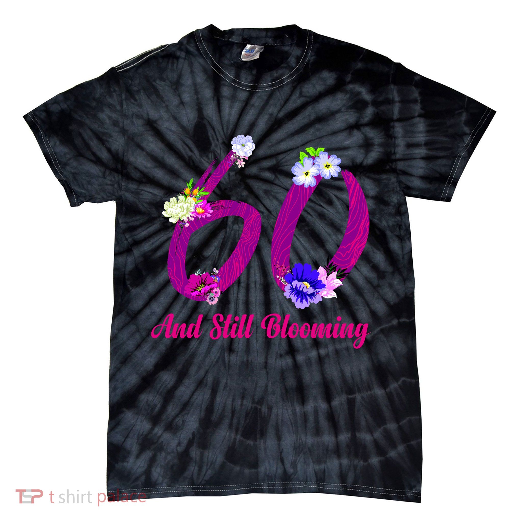 Still Blooming 60th Birthday Flowers Tie-Dye T-Shirt