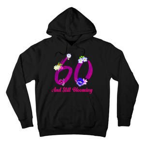 Still Blooming 60th Birthday Flowers Tall Hoodie