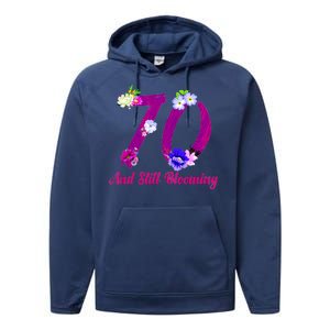 Still Blooming 70th Birthday Flowers Performance Fleece Hoodie