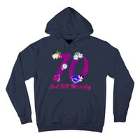 Still Blooming 70th Birthday Flowers Hoodie