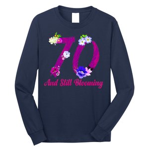 Still Blooming 70th Birthday Flowers Long Sleeve Shirt