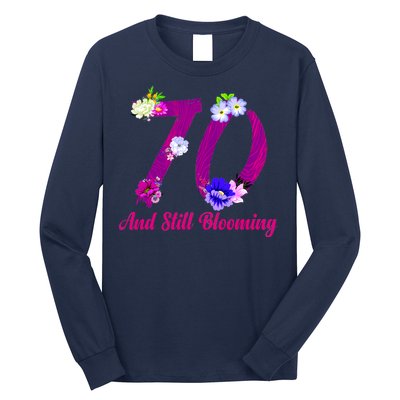 Still Blooming 70th Birthday Flowers Long Sleeve Shirt