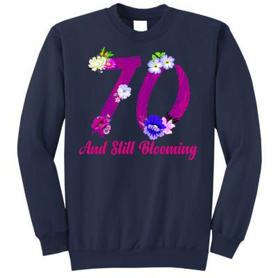 Still Blooming 70th Birthday Flowers Sweatshirt