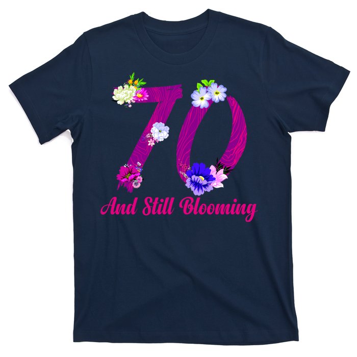 Still Blooming 70th Birthday Flowers T-Shirt