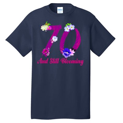 Still Blooming 70th Birthday Flowers Tall T-Shirt