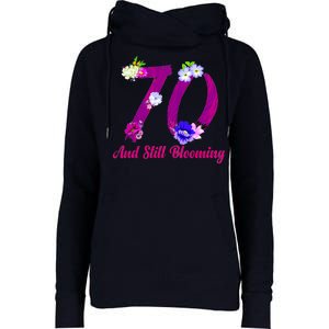 Still Blooming 70th Birthday Flowers Womens Funnel Neck Pullover Hood