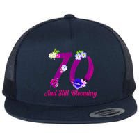 Still Blooming 70th Birthday Flowers Flat Bill Trucker Hat