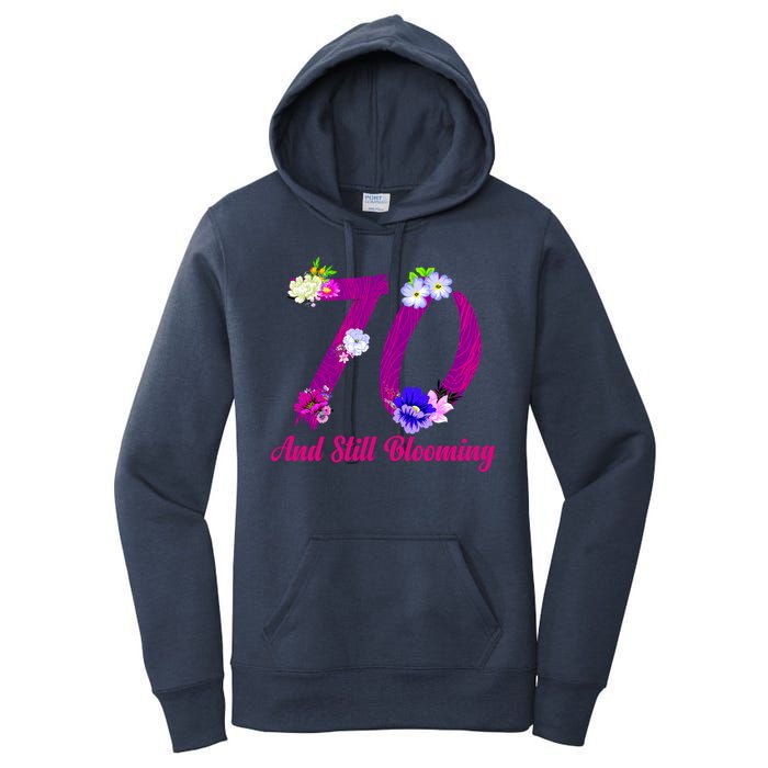 Still Blooming 70th Birthday Flowers Women's Pullover Hoodie