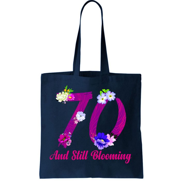 Still Blooming 70th Birthday Flowers Tote Bag