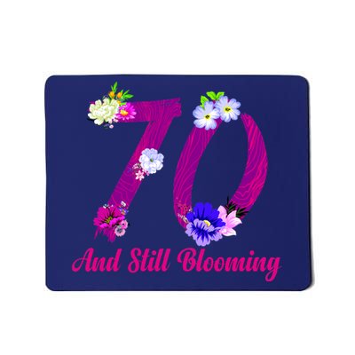 Still Blooming 70th Birthday Flowers Mousepad