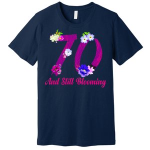 Still Blooming 70th Birthday Flowers Premium T-Shirt