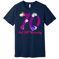 Still Blooming 70th Birthday Flowers Premium T-Shirt