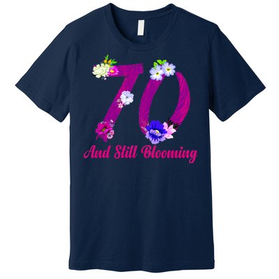 Still Blooming 70th Birthday Flowers Premium T-Shirt