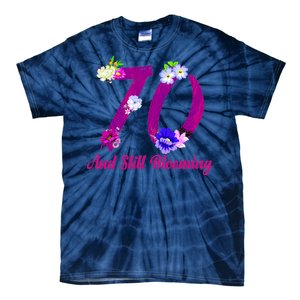 Still Blooming 70th Birthday Flowers Tie-Dye T-Shirt