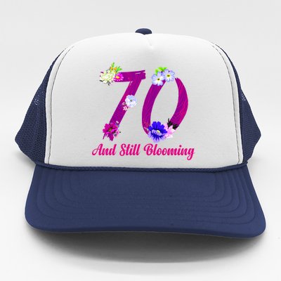 Still Blooming 70th Birthday Flowers Trucker Hat