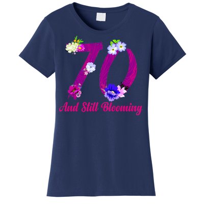 Still Blooming 70th Birthday Flowers Women's T-Shirt