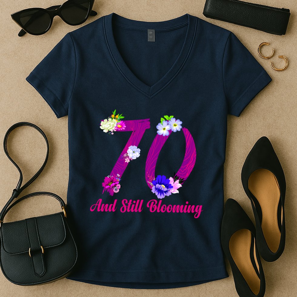 Still Blooming 70th Birthday Flowers Women's V-Neck T-Shirt