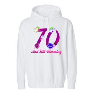 Still Blooming 70th Birthday Flowers Garment-Dyed Fleece Hoodie