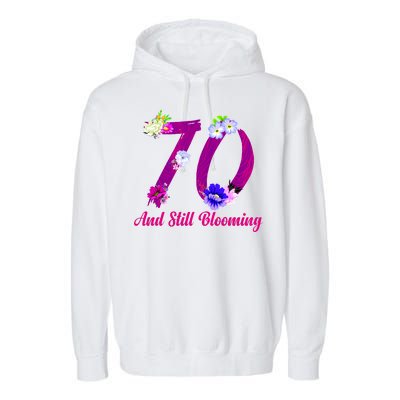 Still Blooming 70th Birthday Flowers Garment-Dyed Fleece Hoodie