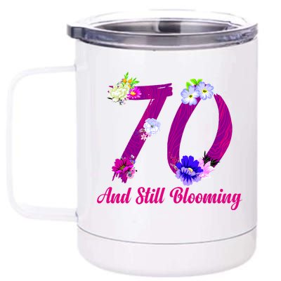 Still Blooming 70th Birthday Flowers 12 oz Stainless Steel Tumbler Cup