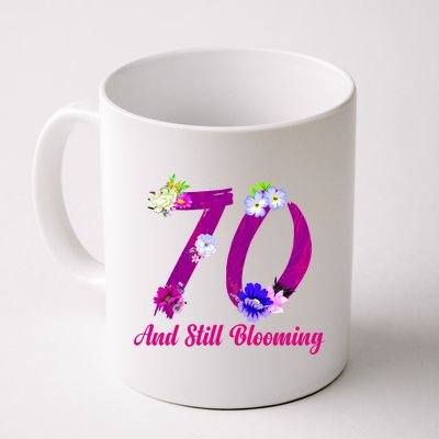 Still Blooming 70th Birthday Flowers Coffee Mug