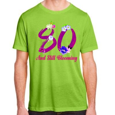 Still Blooming 80th Birthday Flowers Adult ChromaSoft Performance T-Shirt