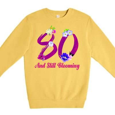 Still Blooming 80th Birthday Flowers Premium Crewneck Sweatshirt