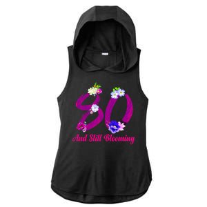 Still Blooming 80th Birthday Flowers Ladies PosiCharge Tri-Blend Wicking Draft Hoodie Tank