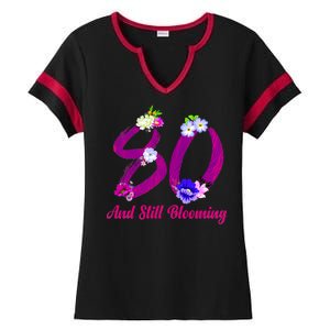 Still Blooming 80th Birthday Flowers Ladies Halftime Notch Neck Tee