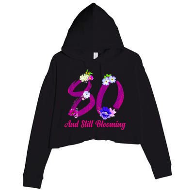 Still Blooming 80th Birthday Flowers Crop Fleece Hoodie