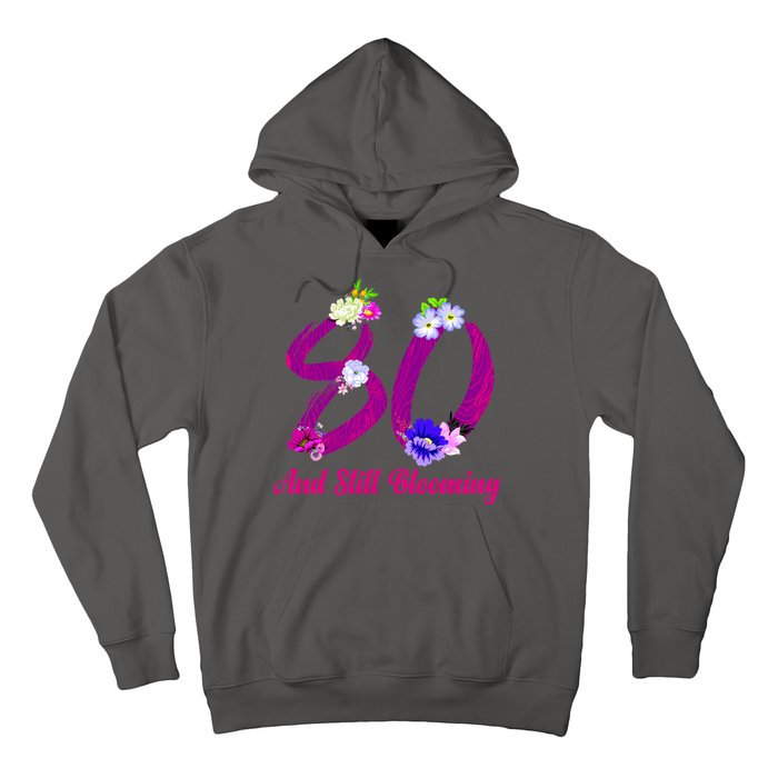 Still Blooming 80th Birthday Flowers Hoodie