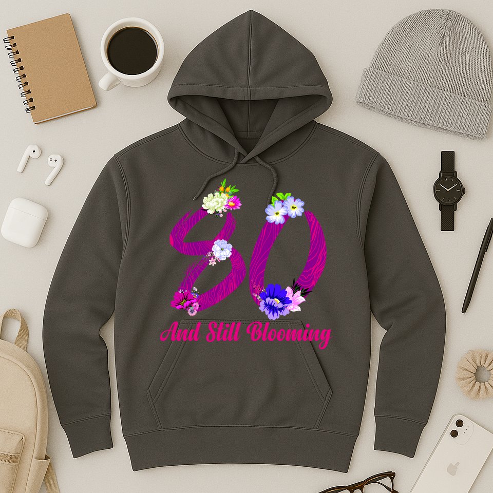 Still Blooming 80th Birthday Flowers Hoodie