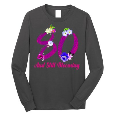 Still Blooming 80th Birthday Flowers Long Sleeve Shirt