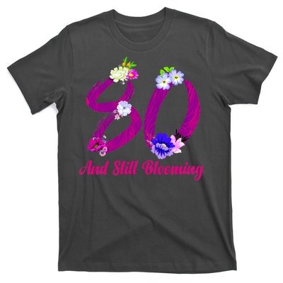 Still Blooming 80th Birthday Flowers T-Shirt