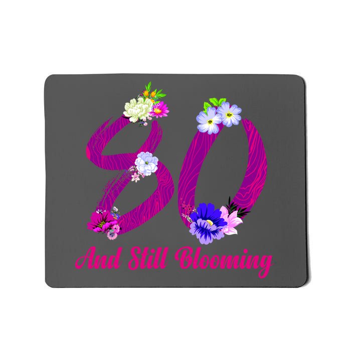 Still Blooming 80th Birthday Flowers Mousepad