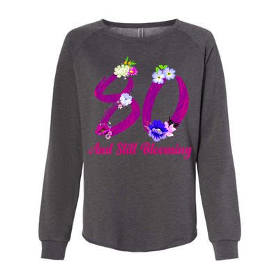 Still Blooming 80th Birthday Flowers Womens California Wash Sweatshirt