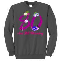 Still Blooming 80th Birthday Flowers Tall Sweatshirt