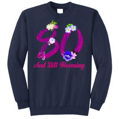 Still Blooming 80th Birthday Flowers Sweatshirt