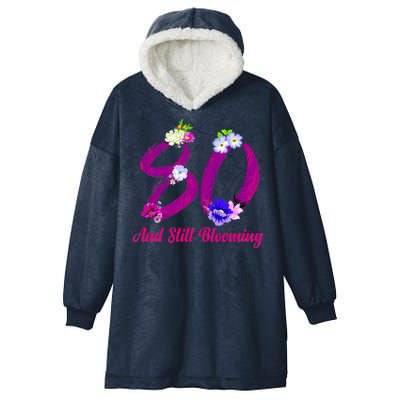 Still Blooming 80th Birthday Flowers Hooded Wearable Blanket