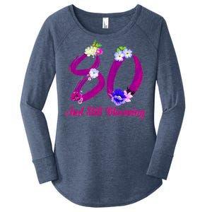 Still Blooming 80th Birthday Flowers Women's Perfect Tri Tunic Long Sleeve Shirt