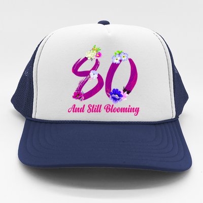 Still Blooming 80th Birthday Flowers Trucker Hat