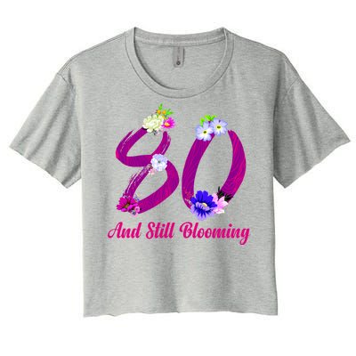 Still Blooming 80th Birthday Flowers Women's Crop Top Tee