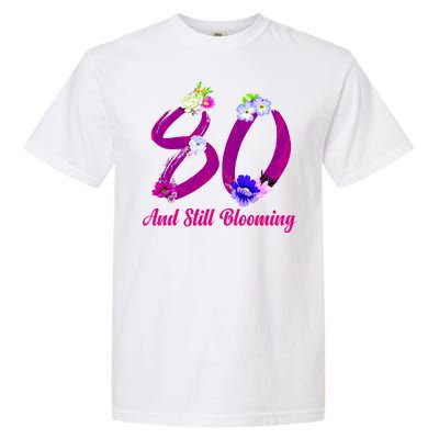 Still Blooming 80th Birthday Flowers Garment-Dyed Heavyweight T-Shirt