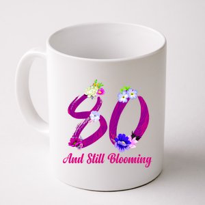 Still Blooming 80th Birthday Flowers Coffee Mug