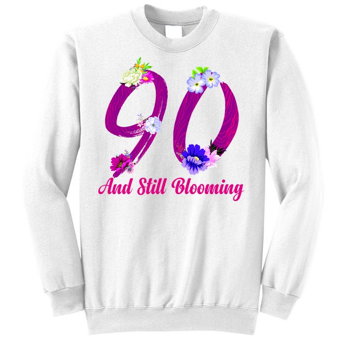 Still Blooming 90th Birthday Flowers Sweatshirt