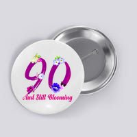 Still Blooming 90th Birthday Flowers Button